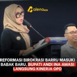 Reformasi Birokrasi Barru Masuki Babak Baru, Bupati Andi Ina Awasi Langsung Kinerja OPD